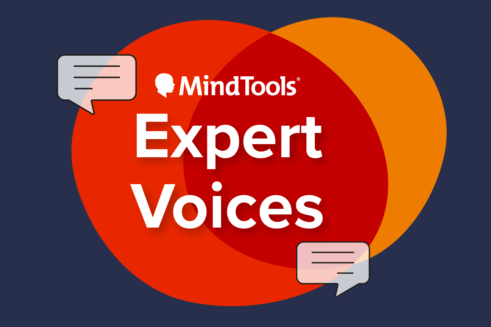 White text saying "Mind Tools Expert Voices" is positioned on top of red and orange circles, against a dark blue background, with comment block icons places around the text.