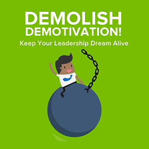 Leadership Motivation Tools - Increase Your Motivation to Lead