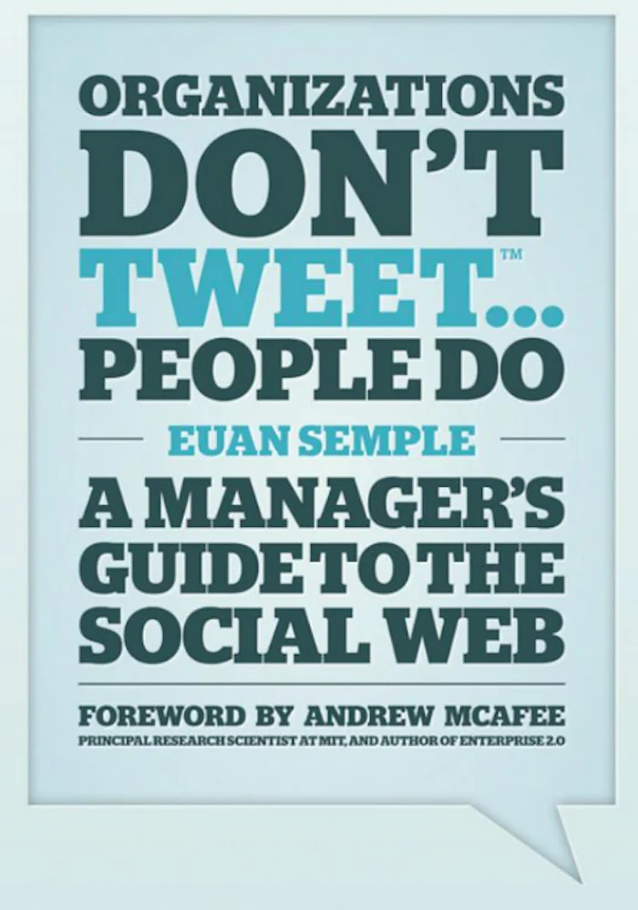 Organizations Don't Tweet, People Do - Euan Semple