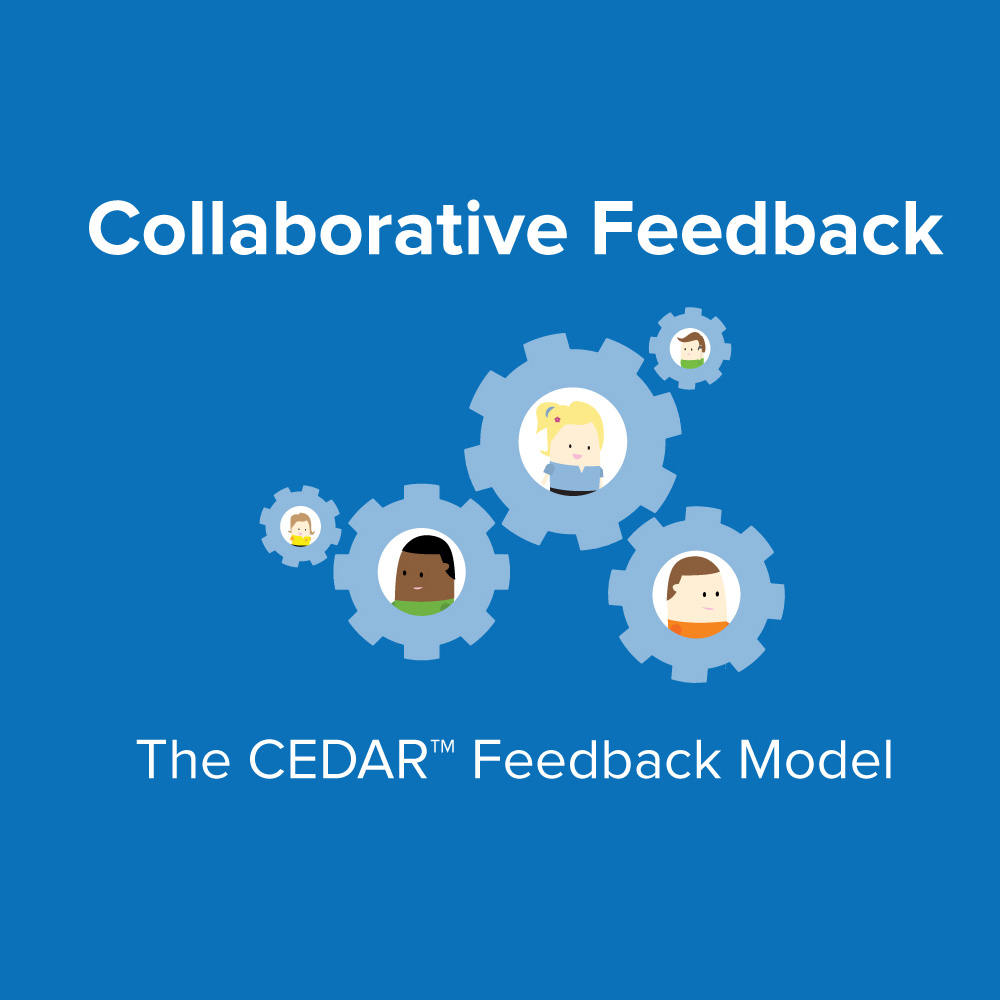 The CEDAR™ Feedback Model - Feeding Back, Collaboratively