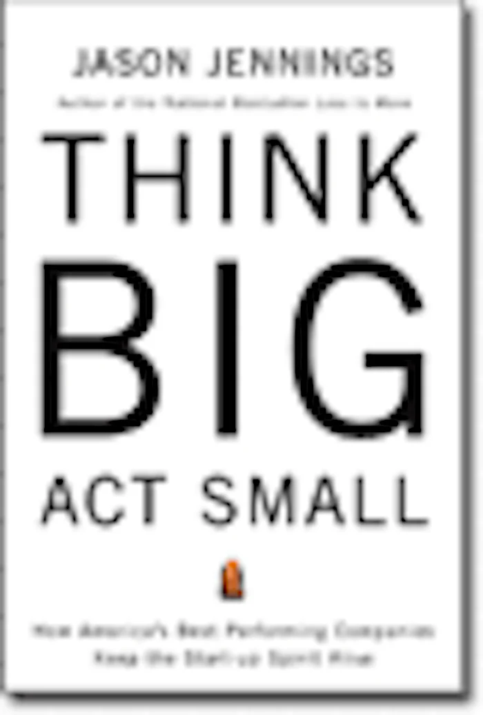 Think Big, Act Small - Jason Jennings