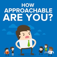 How Approachable Are You? - Building Relationships With Your Team